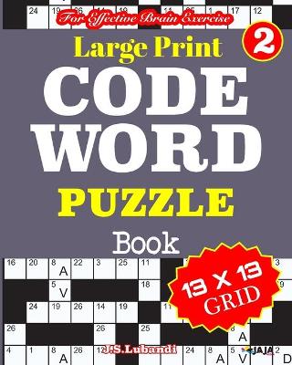 Book cover for Large Print CODEWORD PUZZLE Book; Vol. 2