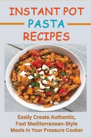 Cover of Instant Pot Pasta Recipes