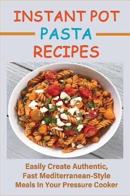 Cover of Instant Pot Pasta Recipes