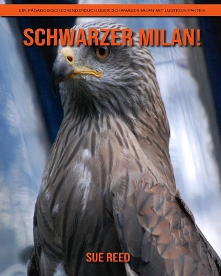 Book cover for Schwarzer Milan! Ein pädagogisches Kinderbuch über Schwarzer Milan mit lustigen Fakten