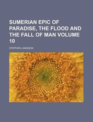 Book cover for Sumerian Epic of Paradise, the Flood and the Fall of Man Volume 10