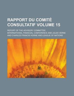 Book cover for Rapport Du Comite Consultatif; Report of the Advisory Committee Volume 15