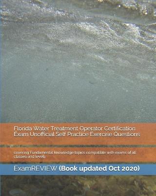 Book cover for Florida Water Treatment Operator Certification Exam Unofficial Self Practice Exercise Questions