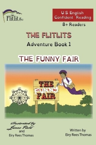 Cover of THE FLITLITS, Adventure Book 1, THE FUNNY FAIR, 8+Readers, U.S. English, Confident Reading