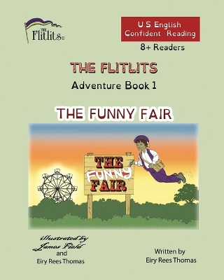 Cover of THE FLITLITS, Adventure Book 1, THE FUNNY FAIR, 8+Readers, U.S. English, Confident Reading