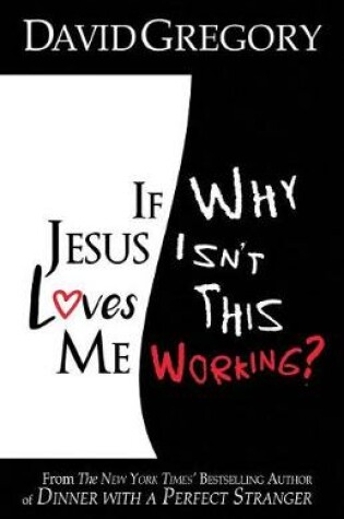 Cover of If Jesus Loves Me Why Isn't This Working?