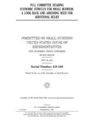 Cover of Full committee hearing on economic stimulus for small business