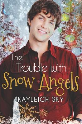 Book cover for The Trouble with Snow Angels