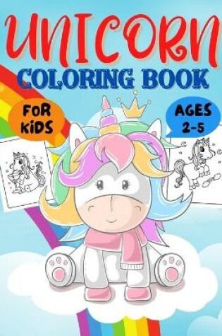 Cover of Unicorn Coloring Book for Kids Ages 2-5