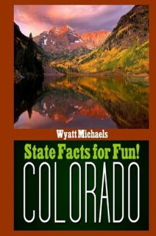 Cover of State Facts for Fun! Colorado