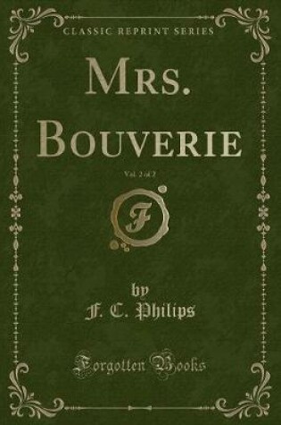 Cover of Mrs. Bouverie, Vol. 2 of 2 (Classic Reprint)