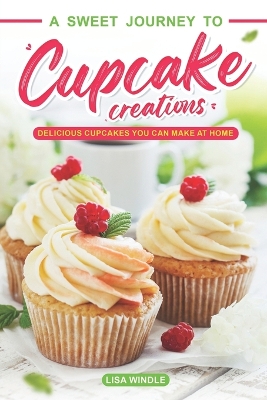 Book cover for A Sweet Journey to Cupcake Creations