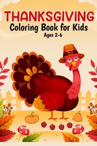 Cover of Thanksgiving Coloring Book for Kids Ages 2-6