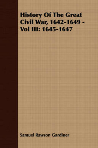 Cover of History Of The Great Civil War, 1642-1649 - Vol III