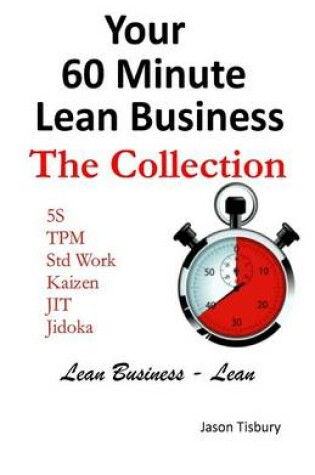 Cover of Your 60 Minute Lean Business - The Collection