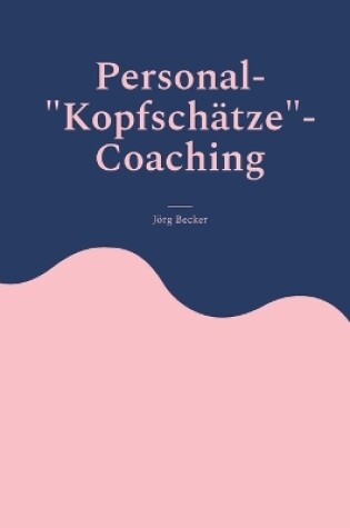 Cover of Personal-Kopfschätze-Coaching