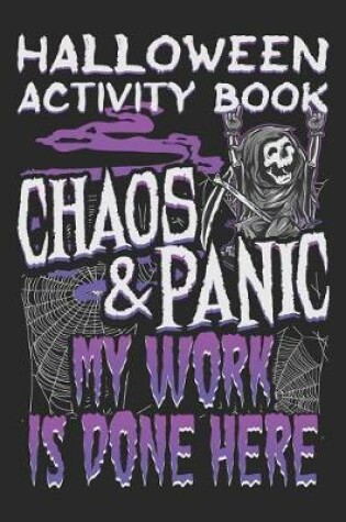 Cover of Halloween Activity Book Chaos And Panic My Work Is Done Here