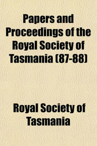 Cover of Papers and Proceedings of the Royal Society of Tasmania (87-88)