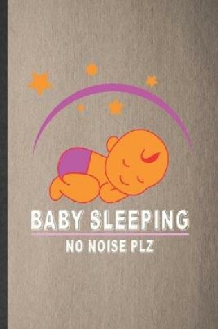 Cover of Baby Sleeping No Noise Plz