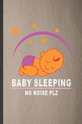 Book cover for Baby Sleeping No Noise Plz