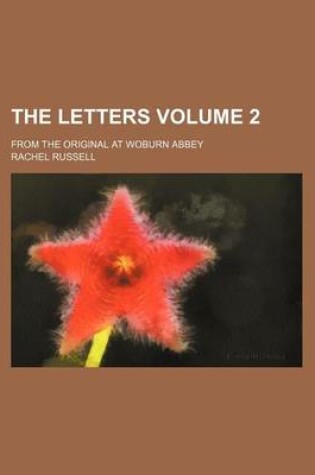 Cover of The Letters Volume 2; From the Original at Woburn Abbey