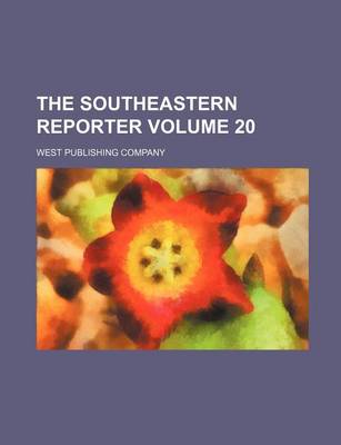 Book cover for The Southeastern Reporter Volume 20