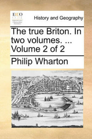 Cover of The true Briton. In two volumes. ... Volume 2 of 2