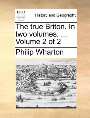 Book cover for The true Briton. In two volumes. ... Volume 2 of 2