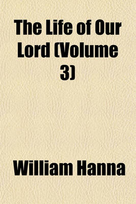 Book cover for The Life of Our Lord (Volume 3)