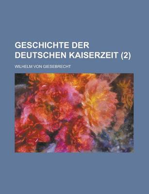 Book cover for Geschichte Der Deutschen Kaiserzeit (2 )