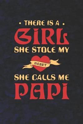 Book cover for There Is A Girl She Stole My Heart She Calls Me Papi