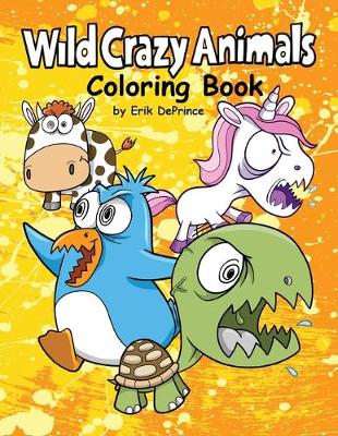 Book cover for Wild Crazy Animals Coloring Book