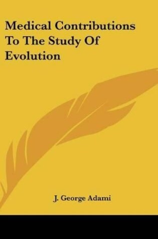 Cover of Medical Contributions To The Study Of Evolution