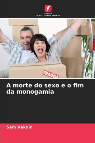 Cover of A morte do sexo e o fim da monogamia