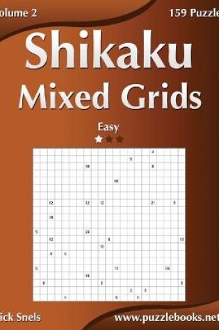 Cover of Shikaku Mixed Grids - Easy - Volume 2 - 159 Logic Puzzles