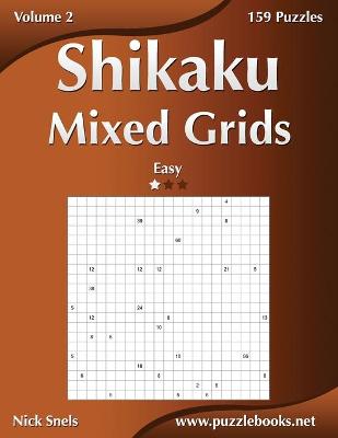 Book cover for Shikaku Mixed Grids - Easy - Volume 2 - 159 Logic Puzzles