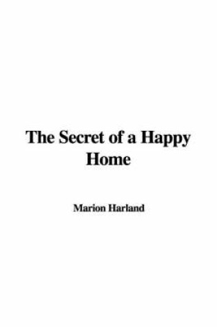 Cover of The Secret of a Happy Home