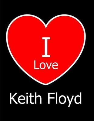 Book cover for I Love Keith Floyd