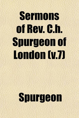 Book cover for Sermons of REV. C.H. Spurgeon of London (V.7)