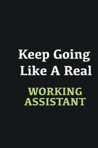 Cover of Keep Going Like a Real working assistant