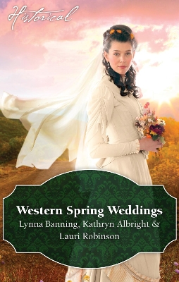 Book cover for Western Spring Weddings/The City Girl And The Rancher/His Springtime Bride/When A Cowboy Says I Do