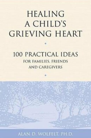 Cover of Healing a Child's Grieving Heart