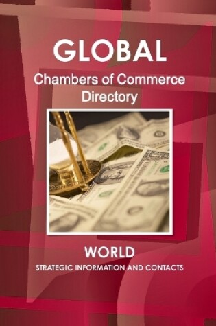 Cover of Global Chambers of Commerce Directory - World - Strategic Information and Contacts