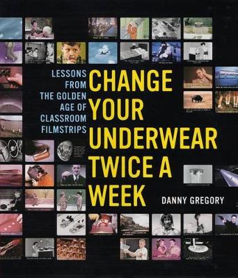Book cover for Change Your Underwear Twice a Week