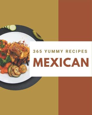 Book cover for 365 Yummy Mexican Recipes