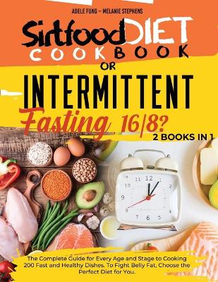 Book cover for SIRTFOOD DIET COOKBOOK or INTERMITTENT FASTING 16/8 ?