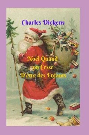Cover of Noel Quand Nous Cessons D'etre des Enfants