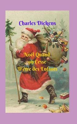 Book cover for Noel Quand Nous Cessons D'etre des Enfants