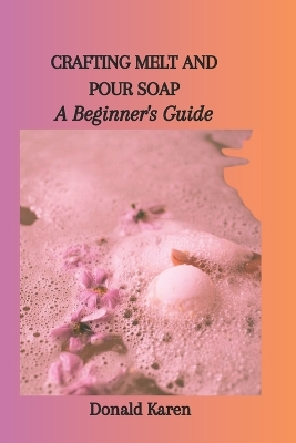 Cover of Crafting Melt and Pour Soap