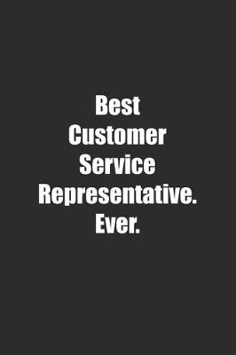 Book cover for Best Customer Service Representative. Ever.